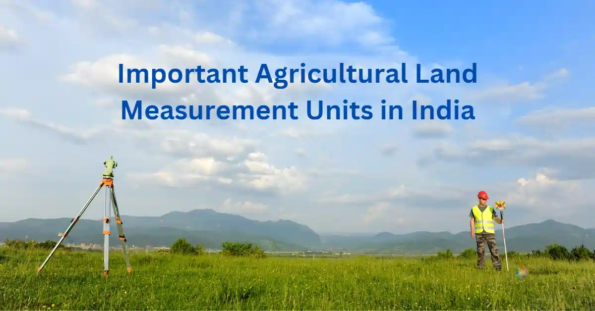 7-important-agricultural-land-measurement-units-in-india